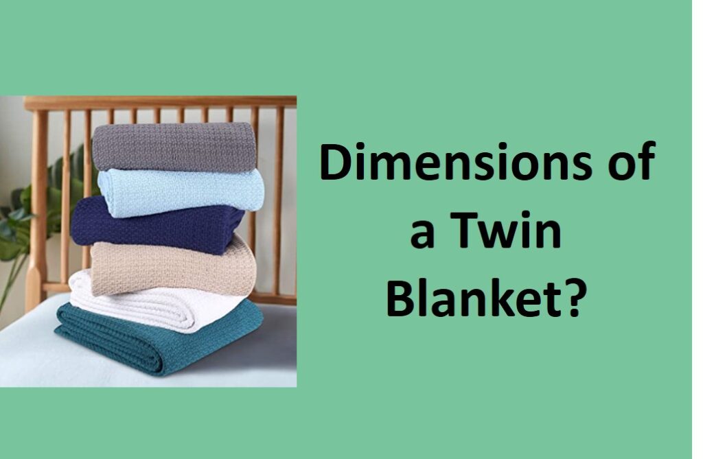 What Are The Dimensions Of A Twin Size Blanket